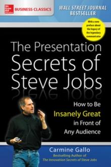 PRESENTATION SECRETS OF STEVE JOBS: HOW TO BE INSANELY GREAT IN FRONT OF ANY AUDIENCE