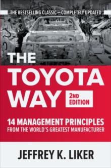 TOYOTA WAY, SECOND EDITION: 14 MANAGEMENT PRINCIPLES FROM THE WORLD'S GREATEST MANUFACTURER