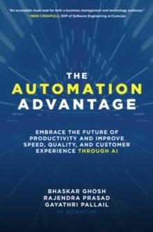 AUTOMATION ADVANTAGE: EMBRACE THE FUTURE OF PRODUCTIVITY AND IMPROVE SPEED, QUALITY, AND CUSTOMER EXPERIENCE THROUGH AI
