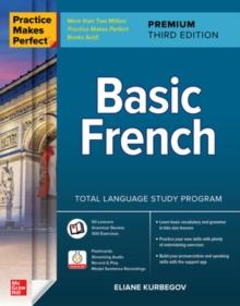 PRACTICE MAKES PERFECT: BASIC FRENCH, PREMIUM THIRD EDITION