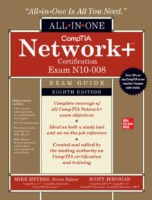 COMPTIA NETWORK PLUS  CERTIFICATION ALL-IN-ONE EXAM GUIDE, EIGHTH EDITION (EXAM N10-008)