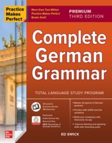 PRACTICE MAKES PERFECT: COMPLETE GERMAN GRAMMAR, PREMIUM THIRD EDITION