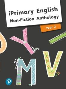 IPRIMARY ENGLISH ANTHOLOGY YEAR 2 NON- FICTION