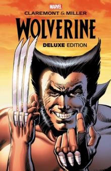 WOLVERINE BY CLAREMONT & MILLER: DELUXE EDITION