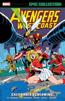 AVENGERS WEST COAST EPIC COLLECTION: CALIFORNIA SCREAMING