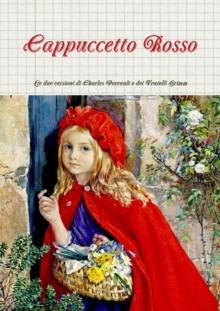 CAPPUCCETTO ROSSO: LE DUE VERSIONI DI CHARLES PERRAULT E DEI FRATELLI GRIMM
