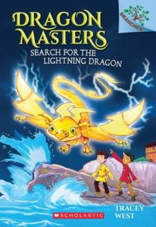 SEARCH FOR THE LIGHTNING DRAGON: A BRANCHES BOOK (DRAGON MASTERS #7) : 7