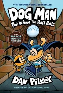 DOG MAN (07): FOR WHOM THE BALL ROLLS (HARDBACK)