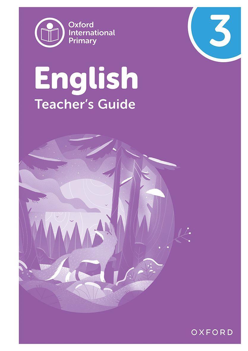 OXFORD INTERNATIONAL PRIMARY ENGLISH 3 TEACHER'S GUIDE