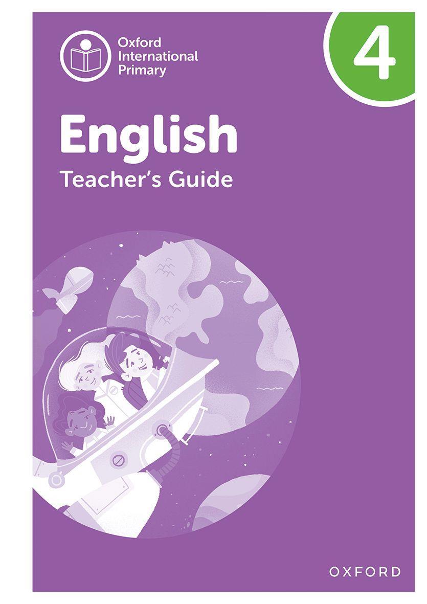 OXFORD INTERNATIONAL PRIMARY ENGLISH 4 TEACHER'S GUIDE