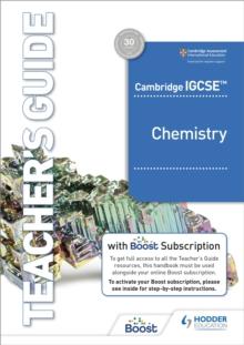 CAMBRIDGE IGCSE™ CHEMISTRY TEACHERS GUIDE WITH BOOST SUBSCRIPTION BOOKLET
