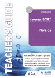 CAMBRIDGE IGCSE™ PHYSICS TEACHERS GUIDE WITH BOOST SUBSCRIPTION BOOKLET