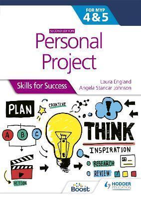 PERSONAL PROJECT FOR THE IB MYP 4&5: SKILLS FOR SUCCESS SECOND EDITION : SKILLS FOR SUCCESS