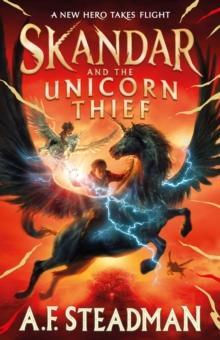 SKANDAR AND THE UNICORN THIEF : THE MAJOR NEW HIT FANTASY SERIES
