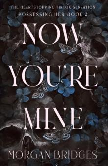 NOW YOU'RE MINE