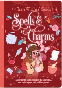 TEEN WITCHES' GUIDE TO SPELLS & CHARMS