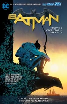 BATMAN VOL. 5: ZERO YEAR - DARK CITY (THE NEW 52)