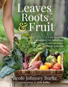 LEAVES, ROOTS & FRUIT