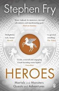 HEROES : THE MYTHS OF THE ANCIENT GREEK HEROES RETOLD