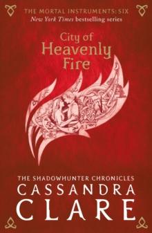 THE MORTAL INSTRUMENTS 6: CITY OF HEAVENLY FIRE