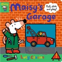 MAISY'S GARAGE: PULL, SLIDE AND PLAY!