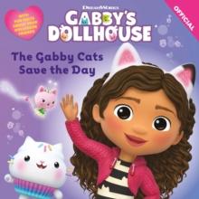 DREAMWORKS GABBY'S DOLLHOUSE: THE GABBY CATS SAVE THE DAY