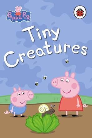PEPPA PIG BED TIME STORIES: TINY CREATURES