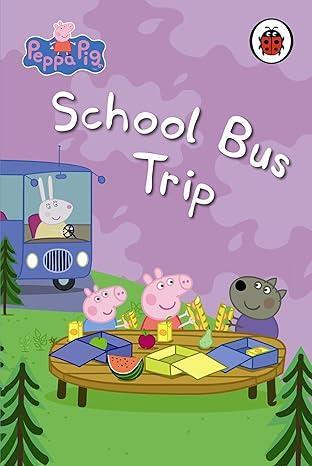 PEPPA PIG BED TIME STORIES: SCHOOL BUS TRIP