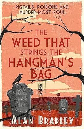 FLAVIA DE LUCE (02): THE WEED THAT STRINGS THE HANGMAN'S BAG