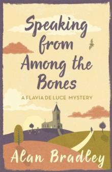 FLAVIA DE LUCE (05): SPEAKING FROM AMONG THE BONES