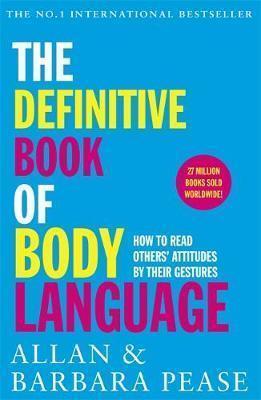 THE DEFINITIVE BOOK OF BODY LANGUAGE : HOW TO READ OTHERS' ATTITUDES BY THEIR GESTURES