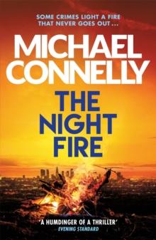 THE NIGHT FIRE : A BALLARD AND BOSCH THRILLER