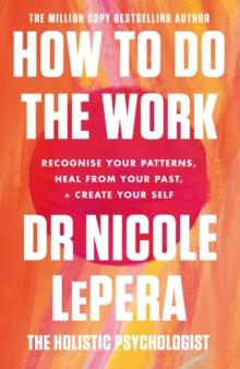 HOW TO DO THE WORK : THE SUNDAY TIMES BESTSELLER