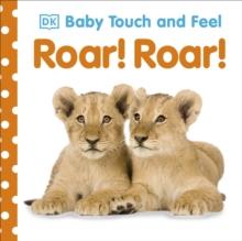 BABY TOUCH AND FEEL ROAR! ROAR!