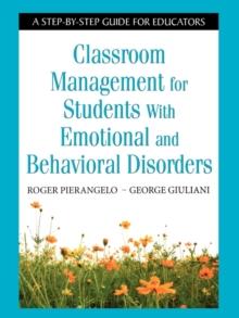 CLASSROOM MANAGEMENT FOR STUDENTS WITH EMOTIONAL AND BEHAVIORAL DISORDERS