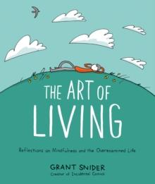 ART OF LIVING: REFLECTIONS ON MINDFULNESS AND THE OVEREXAMINED LIFE
