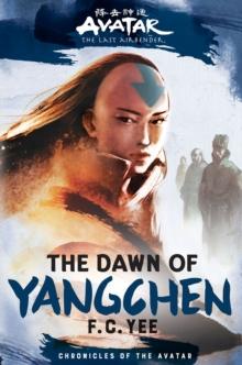 AVATAR: THE LAST AIRBENDER: CHRONICLES OF THE AVATAR (03): THE DAWN OF YANGCHEN