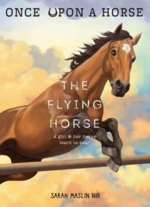 FLYING HORSE (ONCE UPON A HORSE #1)