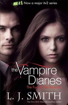 VAMPIRE DIARIES. BOOKS. 3 & 4 : THE FURY; THE REUNION. TWO BOOKS IN ONE VOLUME