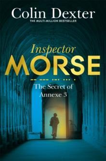 INSPECTOR MORSE (07): THE SECRET OF ANNEXE 3