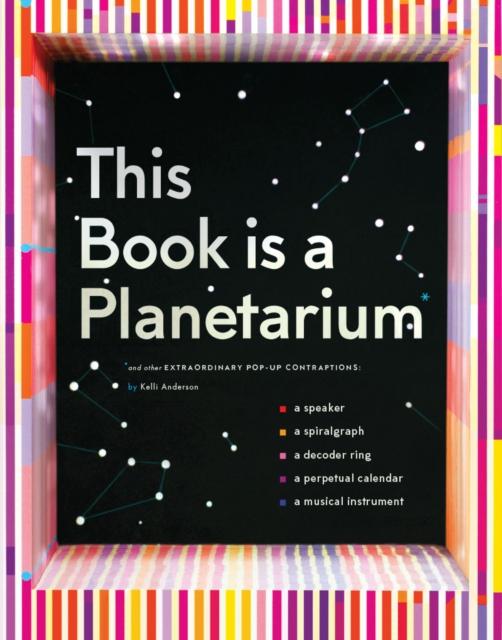 THIS BOOK IS A PLANETARIUM: AND OTHER EXTRAORDINARY POP-UP CONTRAPTIONS