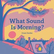 WHAT SOUND IS MORNING?