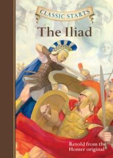 CLASSIC STARTS®: THE ILIAD