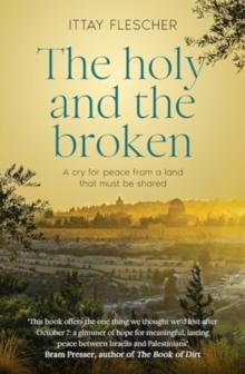 HOLY AND THE BROKEN