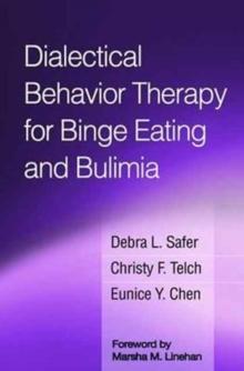 DIALECTICAL BEHAVIOR THERAPY FOR BINGE EATING AND BULIMIA