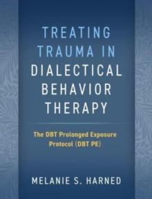 TREATING TRAUMA IN DIALECTICAL BEHAVIOR THERAPY