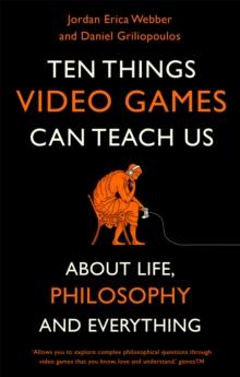 TEN THINGS VIDEO GAMES CAN TEACH US
