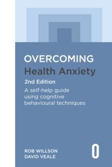 OVERCOMING HEALTH ANXIETY 2ND EDITION