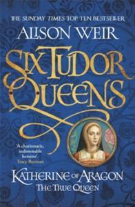 KATHERINE OF ARAGON THE TRUE QUEEN