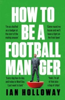 HOW TO BE A FOOTBALL MANAGER: ENTER THE HILARIOUS AND CRAZY WORLD OF THE GAFFER